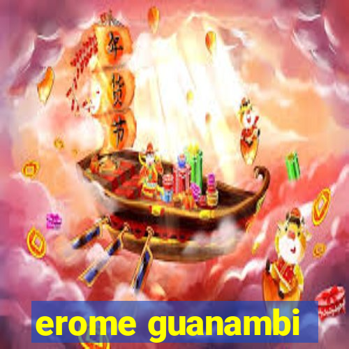 erome guanambi